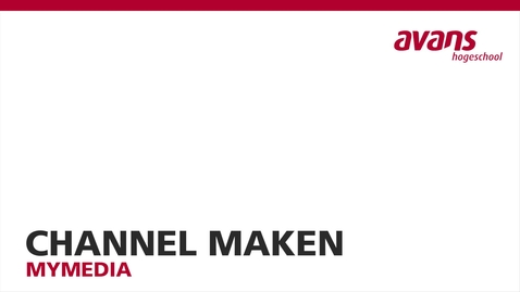 Thumbnail for Mymedia - Channel maken en beheren