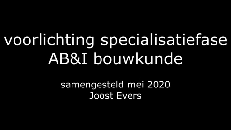 Thumbnail for Voorlichting specialisatiefase ABI Bouwkunde mei 2020