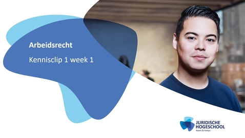 Thumbnail for Kennisclip 1 week 1 Arbeidsrecht minor