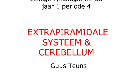 Thumbnail for Digitaal college fysiologie 05 en 06 extrapiramidaal systeem - cerebellum deel 1 en 2