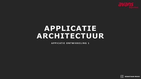 Thumbnail for Applicatie Ontwikkeling 1 Applicatie Architectuur