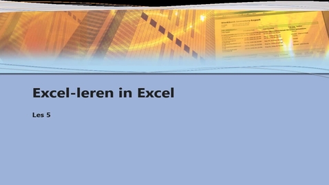 Thumbnail for Excel-leren in Exel les 5