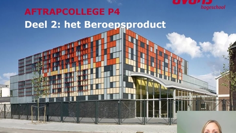Thumbnail for Aftrapcollege p4 deel 2 het beroepsproduct