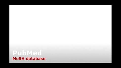Thumbnail for PubMed training: MeSH database