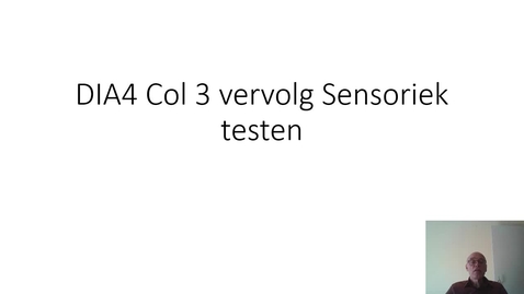 Thumbnail for DIA4 College 3 vervolg Sensoriek testen