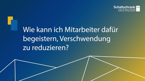 Vorschaubild für Wie kann ich Mitarbeiter dazu begeistern, Verschwendung zu reduzieren?