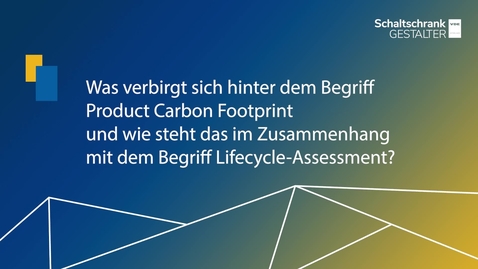 Vorschaubild für Was verbirgt sich hinter dem Begriff Product Carbon Footprint und wie steht das im Zusammenhang mit dem Begriff Lifecycle-Assessment?