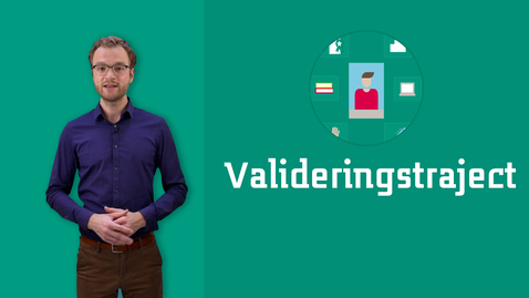 Thumbnail for Hoe gaat een valideringstraject in z’n werk?