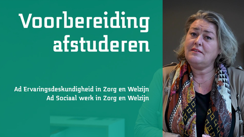 Thumbnail for Voorbereiding afstuderen - Ad Ervaringsdeskundigheid in Zorg en Welzijn (Ad EDZW ) en Ad Sociaal werk in Zorg en Welzijn (Ad SWZW)