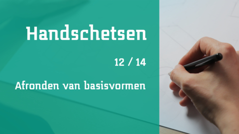 Thumbnail for 12/14 Handschetsen : afronden van basisvormen