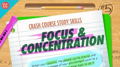 Thumbnail for Focus &amp; Concentration: Crash Course Study Skills #5