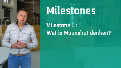 Thumbnail for Milestone 1 deel 2: Wat is Moonshot denken?